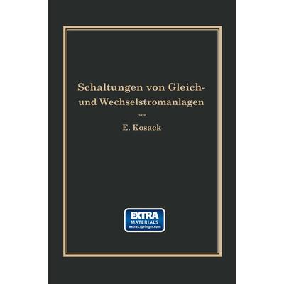 Schaltungen von Gleich- und Wechselstromanlagen, Taschenbuch von Emil Kosack, Springer Berlin, 978-3-662-42089-8