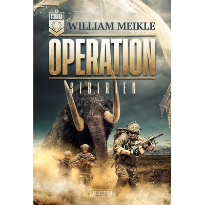 OPERATION SIBIRIEN, Taschenbuch von William Meikle, Luzifer Verlag, 978-3-95835-549-1