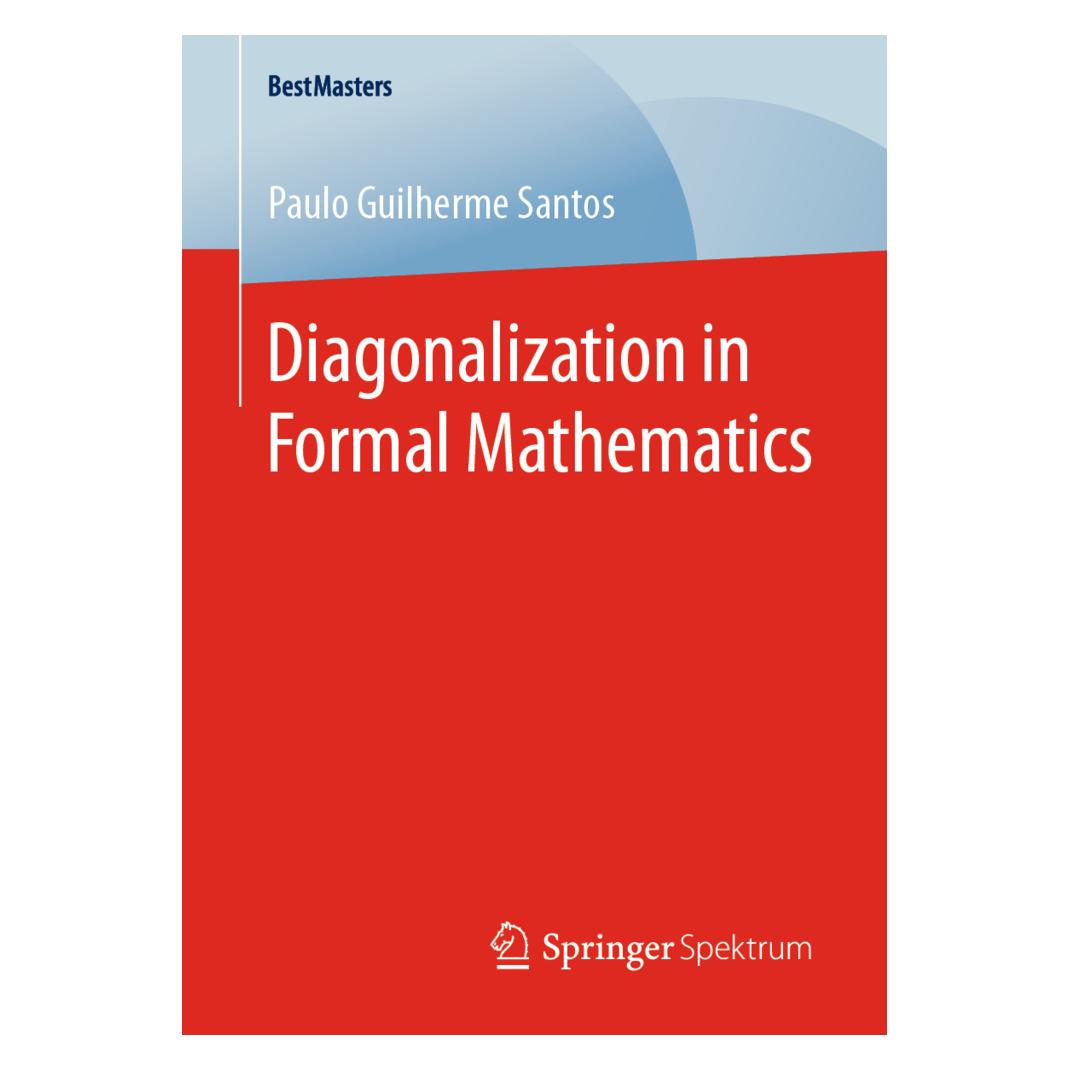 Springer Diagonalization in Formal Mathematics (Englisch, Softcover, Paulo Guilherme Santos) (56126157)