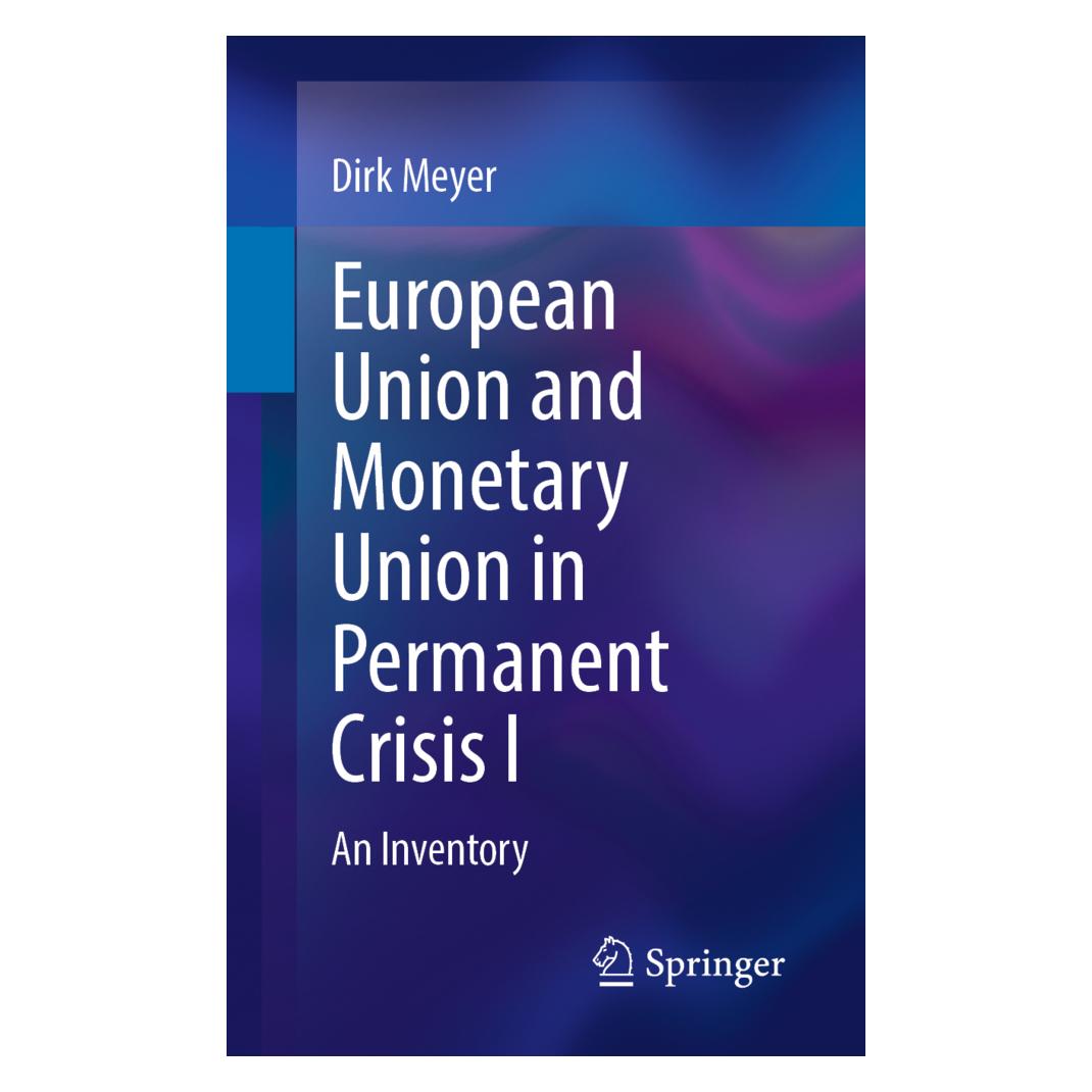 Springer European Union and Monetary Union in Permanent Crisis I (Englisch, Softcover, Dirk Meyer) (56872375)