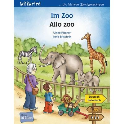 Im Zoo (Deutsch-Italienisch), Taschenbuch von Ulrike Fischer, Bilibri, 978-3-695-05205-9