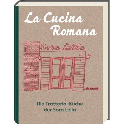 La Cucina Romana - Die Trattoria-Küche der Signora Lella, Gebundene Ausgabe von Renato Trabalza, Ars Vivendi, 978-3-7472-0591-4
