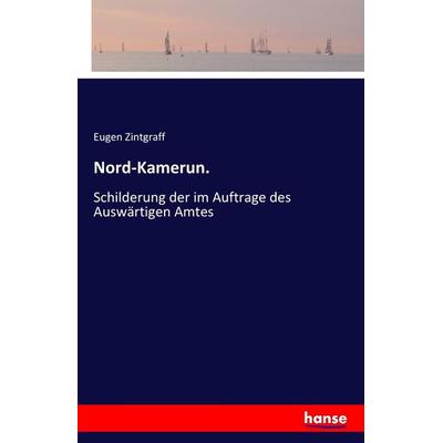 Nord-Kamerun., Taschenbuch von Eugen Zintgraff, Hansebooks, 978-3-7428-4795-9
