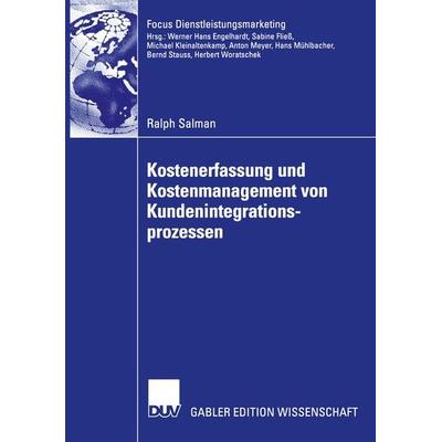 Kostenerfassung und Kostenmanagement von Kundenintegrationsprozessen, Taschenbuch von Ralph Salman, Deutscher Universitätsverlag, 978-3-8244-8208-5