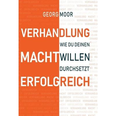 VERHANDLUNG MACHT ERFOLGREICH, Gebundene Ausgabe von Georg Moor, Tredition, 978-3-347-23489-5