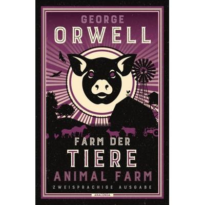 Farm der Tiere / Animal Farm, Taschenbuch von George Orwell, Anaconda, 978-3-7306-1098-5