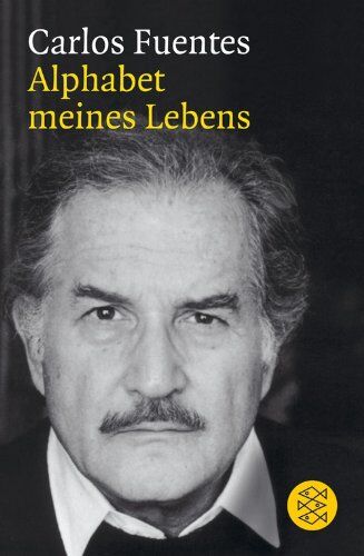 Carlos Fuentes - Alphabet meines Lebens: Woran ich glaube - Preis vom 01.10.2026 17:08:56 h