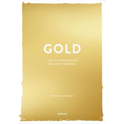 GOLD (Farben der Kunst), Gebundene Ausgabe von Hayley Edwards-Dujardin, Midas Collection, 978-3-03876-265-2