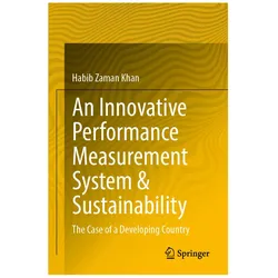 An Innovative Performance Measurement System & Sustainability, Fachbücher von Habib Zaman Khan