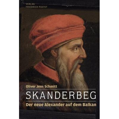 Skanderbeg, Gebundene Ausgabe von Oliver Jens Schmitt, Pustet, F, 978-3-7917-2229-0