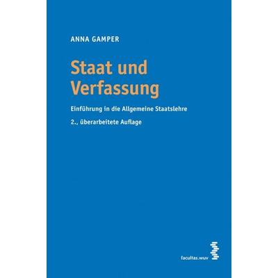 Staat und Verfassung, Taschenbuch von Anna Gamper, Facultas, 978-3-7089-0597-6