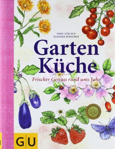 Hans Gerlach - Gartenküche: Frischer Genuss rund ums Jahr (GU Themenkochbuch) - Preis vom 13.10.2026 19:28:25 h