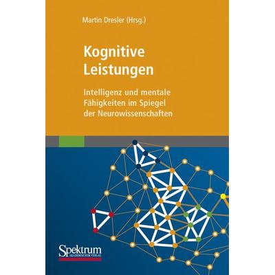 Kognitive Leistungen, Gebundene Ausgabe von , Spektrum der Wissenschaft, 978-3-8274-2808-0