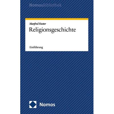 Religionsgeschichte, Taschenbuch von Manfred Hutter, Nomos, 978-3-8487-8491-2
