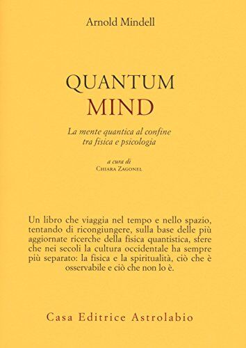 Arnold Mindell - Quantum mind. La mente quantica al confine tra fisica e psicologia (Psiche e coscienza) - Preis vom 12.10.2026 11:37:12 h