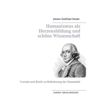 Humanismus als Herzensbildung und schöne Wissenschaft, Taschenbuch von Johann Gottfried Herder, BoD - Books on Demand, 978-3-937656-24-3