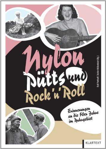 Rolf Potthoff - Nylon, Pütts und Rock'n'Roll: Erinnerungen an die 50er Jahre im Ruhrgebiet - Preis vom 09.10.2026 07:28:09 h