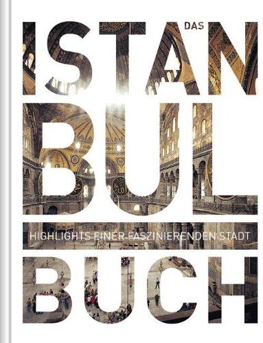 Robert Fischer - Das Istanbul Buch: Highlights einer faszinierenden Stadt - Preis vom 13.10.2026 19:28:25 h