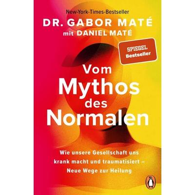 Vom Mythos des Normalen, Taschenbuch von Gabor Maté,Daniel Maté, Penguin, 978-3-328-11193-1