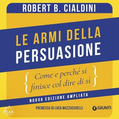 Le armi della persuasione - Robert B. Cialdini, Audio, 9781628618907