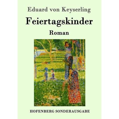Feiertagskinder, Taschenbuch von Eduard Keyserling, Hofenberg, 978-3-8430-8701-8