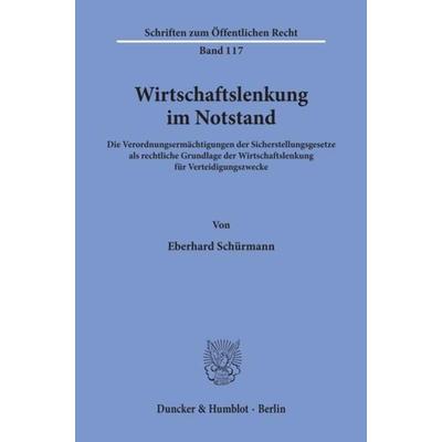 Wirtschaftslenkung im Notstand., Taschenbuch von Eberhard Schürmann, Duncker & Humblot, 978-3-428-02168-0