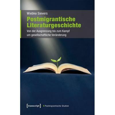 Postmigrantische Literaturgeschichte, Taschenbuch von Wiebke Sievers, Transcript, 978-3-8376-7243-5