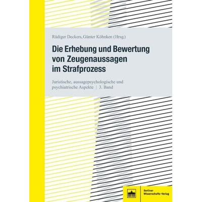 Die Erhebung und Bewertung von Zeugenaussagen im Strafprozess, Taschenbuch von , Berliner Wissenschafts-Verlag, 978-3-8305-3916-2