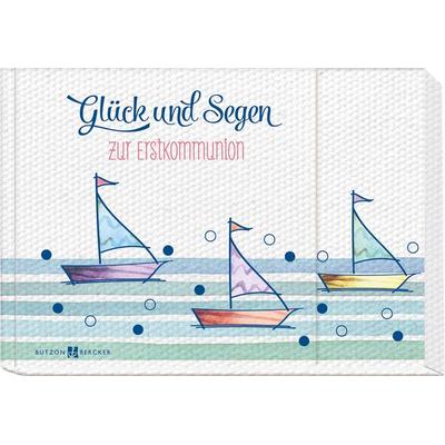 Glück und Segen zur Erstkommunion, Taschenbuch von , Butzon & Bercker, 978-3-7666-2792-6