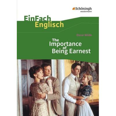 The Importance of Being Earnest. EinFach Englisch Textausgaben., Geheftet von Till Kinzel,Bianca Schwindt, Schöningh Verlag in Westermann