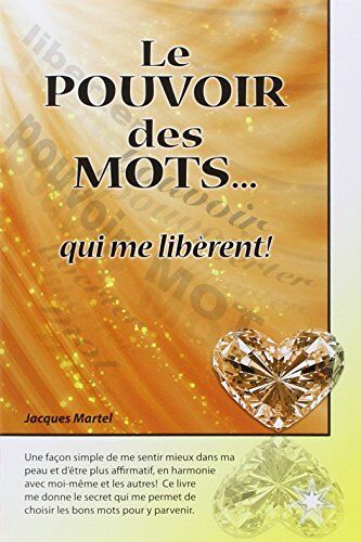 Jacques Martel - Le pouvoir des mots... qui me libèrent ! - Preis vom 09.10.2026 07:28:09 h
