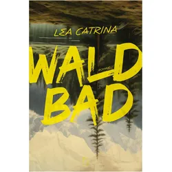 Waldbad, Belletristik von Lea Catrina