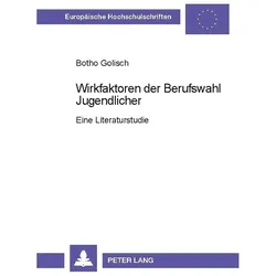 Wirkfaktoren der Berufswahl Jugendlicher, Fachbücher von Botho Golisch