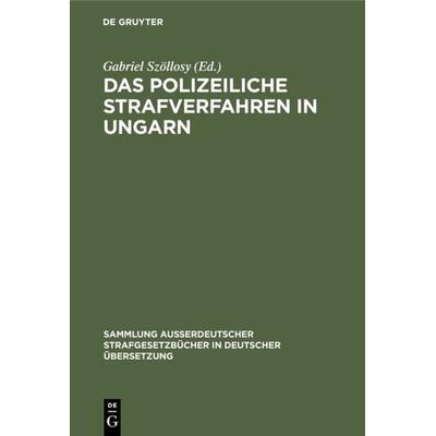 Das polizeiliche Strafverfahren in Ungarn, Gebundene Ausgabe von , De Gruyter, 978-3-11-115808-2