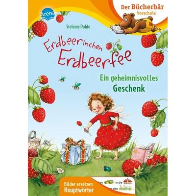 Erdbeerinchen Erdbeerfee. Ein geheimnisvolles Geschenk, Gebundene Ausgabe von Stefanie Dahle, Arena, 978-3-401-71670-1