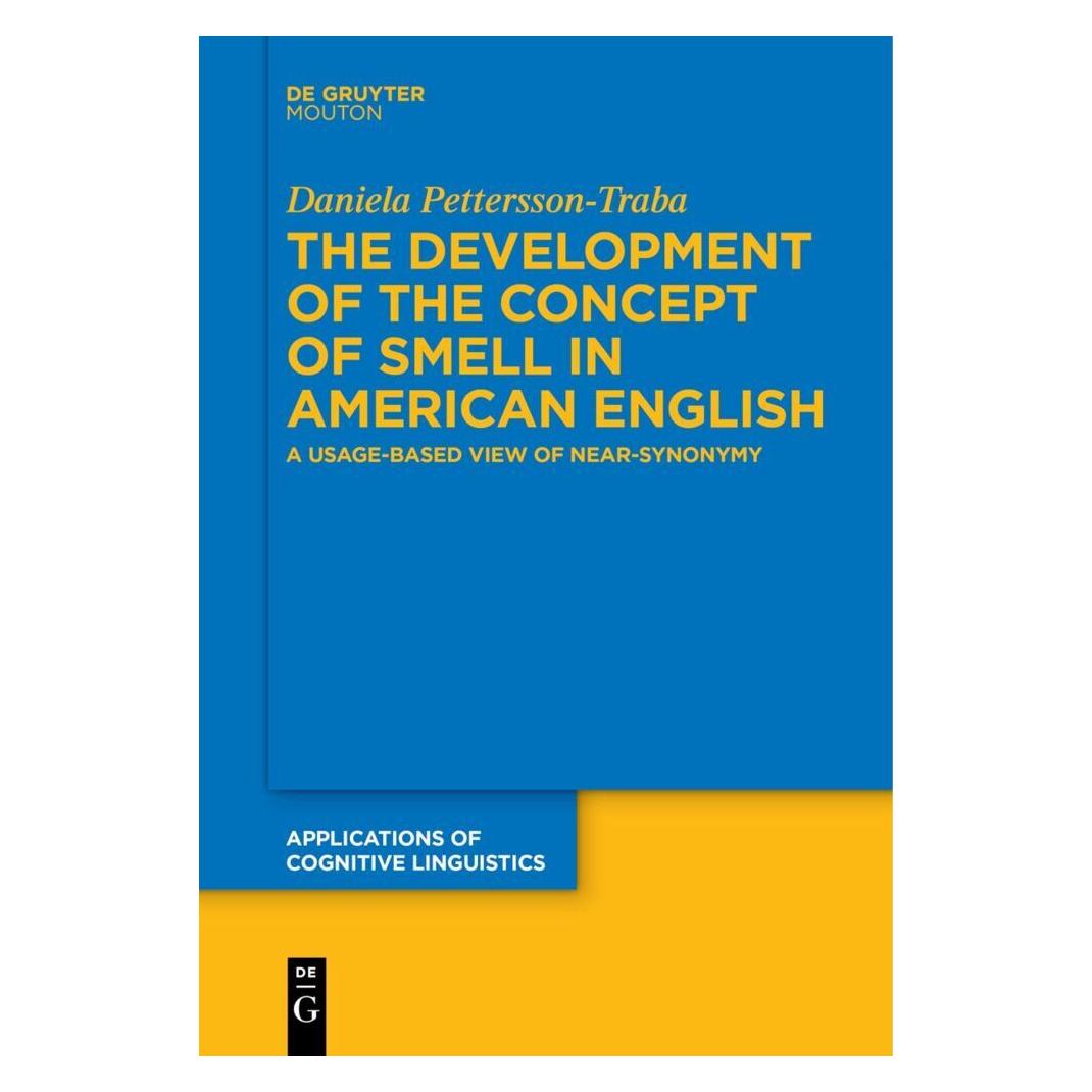 De Gruyter The Development of the Concept of SMELL in American English (Englisch, Softcover, Daniela Pettersson-Traba) (49106572)