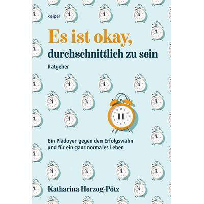 Es ist okay, durchschnittlich zu sein, Taschenbuch von Katharina Herzog-Pötz, Edition keiper, 978-3-903575-80-6