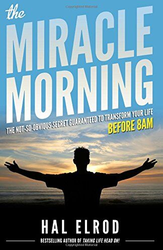Hal Elrod - The Miracle Morning: The Not-So-Obvious Secret Guaranteed to Transform Your Life (Before 8AM) - Preis vom 09.10.2026 07:28:09 h