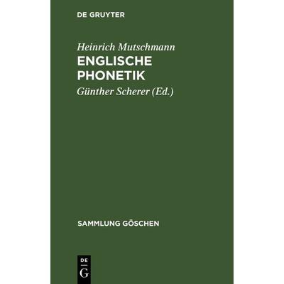 Englische Phonetik, Gebundene Ausgabe von Heinrich Mutschmann, De Gruyter Mouton, 978-3-11-101059-5