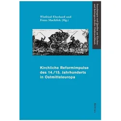 Kirchliche Reformimpulse des 14./15. Jahrhunderts in Ostmitteleuropa, Fachbücher von Franz Machilek, Winfried Eberhard