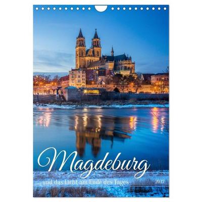 Magdeburg und das Licht am Ende des Tages (Wandkalender 2027 DIN A4 hoch), CALVENDO Monatskalender