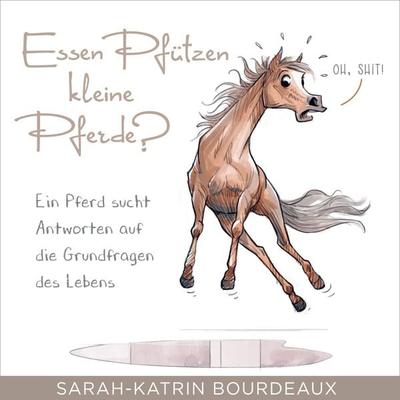 Essen Pfützen kleine Pferde? - Sarah-Katrin Bourdeaux, CD, 0792649290941