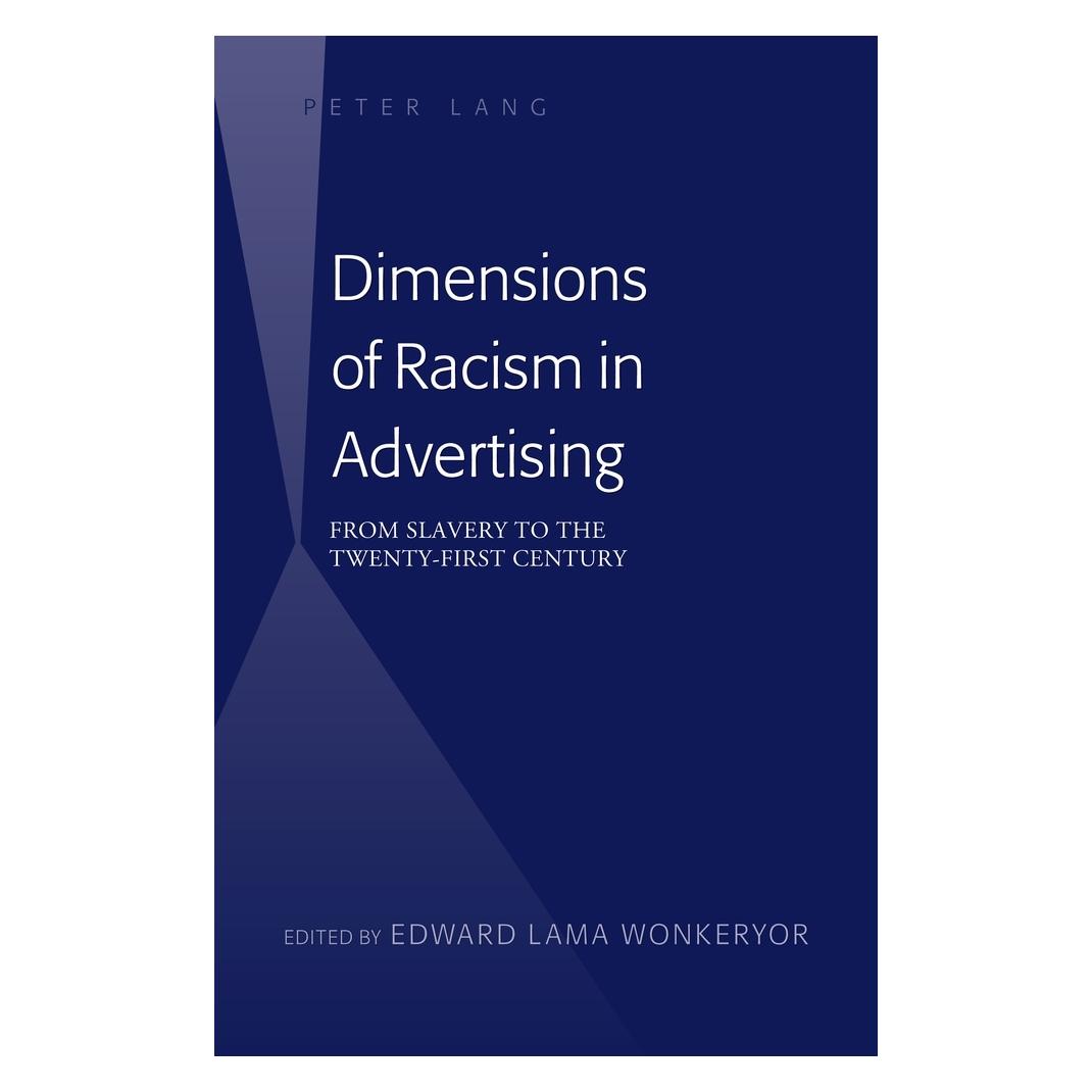 Peter Lang Dimensions of Racism in Advertising (Englisch, Hardcover, Edward Lama Wonkeryor) (67747863)