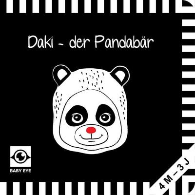 Daki – der Pandabär: Kontrastbuch für Babys · kontrastreiche Bilder angepasst an Babyaugen · Schwarz Weiß Buch für Neugeborene · Mein erstes