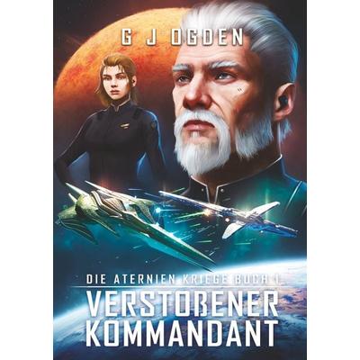 Verstoßener Kommandant, Taschenbuch von G. J. Ogden, Tolino Media, 978-3-8194-1663-7