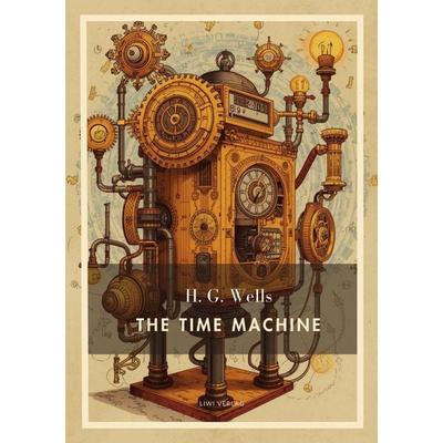 H. G. Wells: The Time Machine (English Edition), Taschenbuch von H. G. Wells, Liwi Literatur- Und Wissenschaftsverlag, 978-3-7538-0383-8