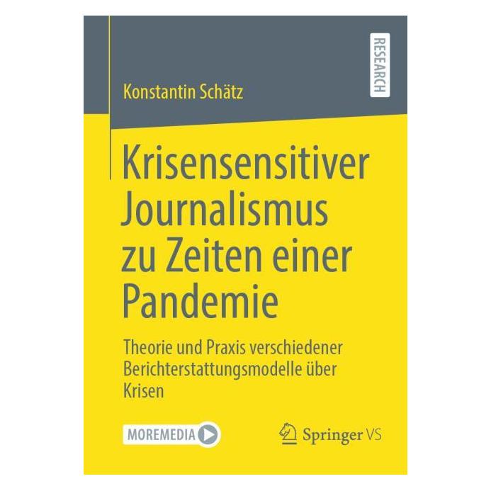 Springer Krisensensitiver Journalismus zu Zeiten einer Pandemie (Deutsch, Softcover, Konstantin Schätz) (58161370)