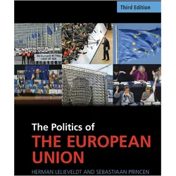 The Politics of the European Union, Fachbücher von Herman Lelieveldt, Sebastiaan Princen