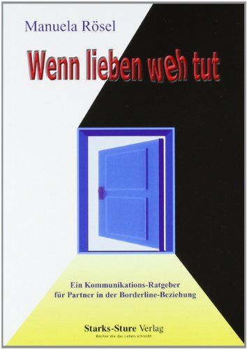Manuela Rösel - Wenn lieben weh tut - Ein Kommunikationsratgeber für Partner in der Borderline-Beziehung - Preis vom 10.10.2026 11:48:34 h