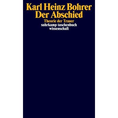 Der Abschied, Taschenbuch von Karl Heinz Bohrer, Suhrkamp, 978-3-518-29702-5